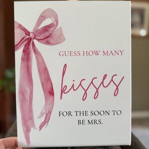 Guess How Many Kisses for the Soon to be Mrs. Sign